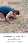 In Persuasion Nation - George Saunders - 9781594482427
