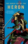 The Harsh Cry of the Heron: The Last Tale of the Otori - Lian Hearn - 9781594482571