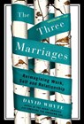 The Three Marriages - David Whyte - 9781594484353