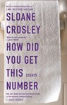 How Did You Get This Number - Sloane Crosley - 9781594485190
