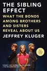 The Sibling Effect - Jeffrey Kluger - 9781594486111