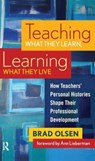 Teaching What They Learn, Learning What They Live - Brad Olsen - 9781594515361
