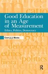 Good Education in an Age of Measurement - Gert J. J. Biesta - 9781594517914