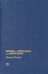 Medicine and Public Health at the End of Empire - Howard Waitzkin - 9781594519512