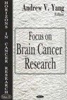 Focus on Brain Cancer Research - YANG,  Andrew V - 9781594549731