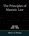 The Principles of Masonic Law - Albert Gallatin Mackey - 9781594629136