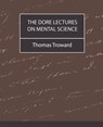 The Dore Lectures on Mental Science - TROWARD,  Judge Thomas ; Thomas Troward - 9781594629228