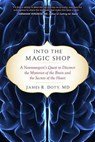 Into the Magic Shop - MD James R. Doty - 9781594632983
