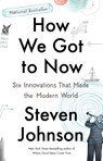 How We Got to Now - Steven Johnson - 9781594633935