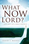 What Now Lord? - David S Massey - 9781594672224