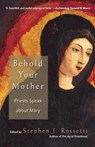 Behold Your Mother - ROSSETTI,  Stephen J. - 9781594710285