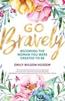 Go Bravely - Emily Wilson Hussem - 9781594718250