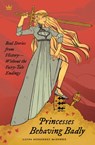 Princesses Behaving Badly - Linda Rodriguez McRobbie - 9781594746659