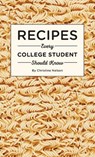 Recipes Every College Student Should Know - Christine Nelson - 9781594749544
