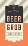 Stuff Every Beer Snob Should Know - Ellen Goldstein - 9781594749834