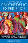 The Varieties of Psychedelic Experience - Robert Masters, Ph.D. ; Jean Houston, Ph.D. - 9781594775369