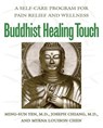 Buddhist Healing Touch - Ming-Sun Yen, M.D. ; Joseph Chiang, M.D. ; Myrna Louison Chen - 9781594775673