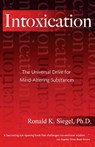 Intoxication - Ronald K. Siegel, Ph.D. - 9781594776366