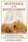 Mysteries of the Bridechamber - Victoria LePage - 9781594777394