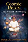 Cosmic Detox - Mantak Chia ; William U. Wei - 9781594779480