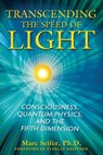 Transcending the Speed of Light - Marc Seifer, Ph.D. - 9781594779619
