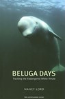 Beluga Days - Nancy Lord - 9781594850011