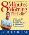 8 Minutes in the Morning to a Flat Belly - Jorge Cruise - 9781594869051