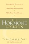 The Hormone Decision - Tara Parker-Pope - 9781594869273