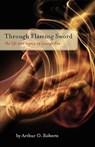 Through Flaming Sword - Arthur O. Roberts - 9781594980169