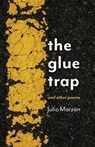 The Glue Trap: and Other Poems - Julio Marzán - 9781594981005