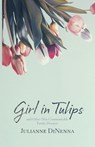 Girl in Tulips - Julianne Dinenna - 9781594981142