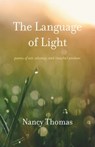 The Language of Light: Poems of Wit, Whimsy, and (Maybe) Wisdom - Nancy Thomas - 9781594981425