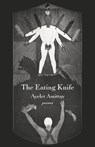 The Eating Knife: Poems - Ayelet Amittay - 9781594981548