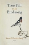 Tree Fall with Birdsong - Kendall Dunkelberg - 9781594981609