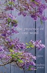 The Presence of One Word: Poems - Andrea Potos - 9781594981739
