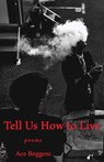 Tell Us How to Live: Poems - Ace Boggess - 9781594981746