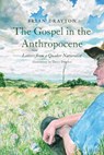 The Gospel in the Anthropocene - Brian Drayton - 9781594982101