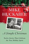 A Simple Christmas - HUCKABEE,  Mike - 9781595230980