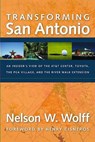 Transforming San Antonio - WOLFF,  Nelson W. - 9781595340467
