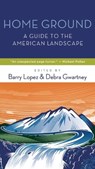 Home Ground - Barry Lopez ; Debra Gwartney - 9781595341754