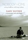 Nobody Home - Gary Snyder ; Julia Martin - 9781595342515