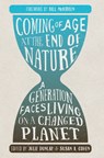 Coming of Age at the End of Nature - Julie Dunlap ; Susan A. Cohen - 9781595347800