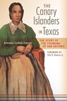 The Canary Islanders in Texas - Armando Curbelo Fuentes - 9781595348456