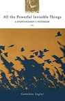 All the Powerful Invisible Things - Gretchen Legler - 9781595349415