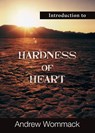 Introduction to Hardness of Heart - Andrew Wommack - 9781595487872