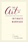 The Art of Intimate Marriage - Tim and Dr. Jennifer Konzen - 9781595541543