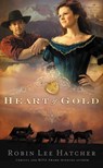 Heart of Gold - Robin Lee Hatcher - 9781595544889
