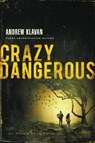 Crazy Dangerous - Andrew Klavan - 9781595547941