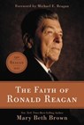 The Faith of Ronald Reagan - Mary Beth Brown - 9781595553539