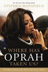 Where Has Oprah Taken Us? - Stephen Mansfield - 9781595554154